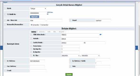 Alt taraftaki iletişim bilgileri alanlarına gerekli bilgiler girilir. Kaydet/Kapat linkine basılarak Firma Kuruluş Başvuru ekranına geri dönülür.