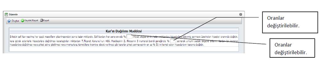 Kar-Zarar sekmesine Tıklandığında sağ tarafta açılan Gir/Düzelt Linkine tıklanır ve ilgili değişiklik yapılır. Kaydet/Kapat linkine tıklayarak firma kuruluş ekranına gelinir.