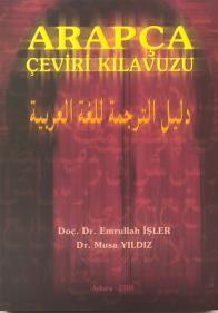 , Arapça Dilbilgisi, İstanbul 2001, s.801.] [Atıf: Yüksel, Ahmet, Arapçada Bağlaçlı Cümle Yapıları, Samsun 2001, s.193.