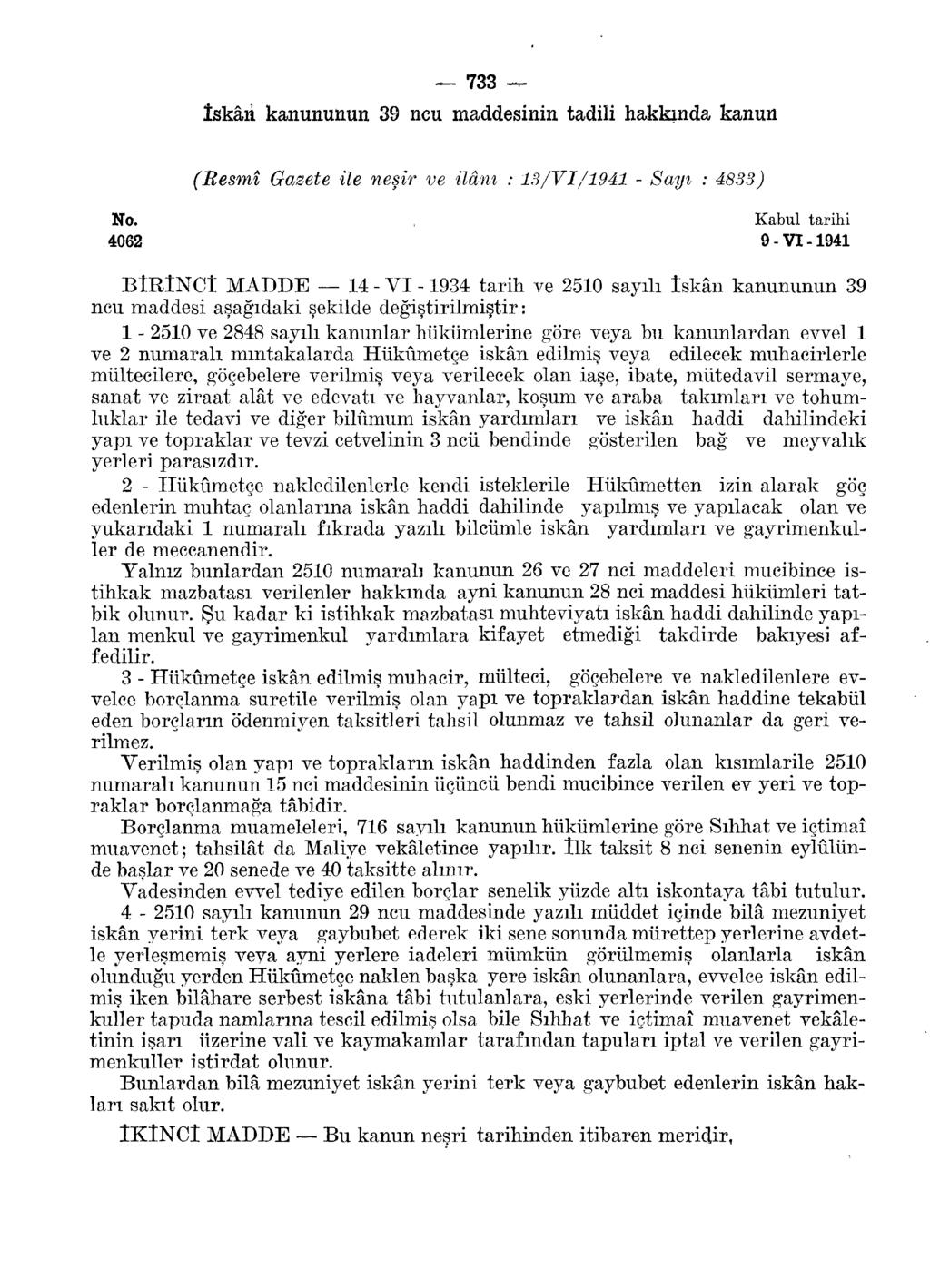 7 îskâıl kanununun ncu maddesinin tadili hakkında kanun (Resmî Gazete ile neşir ve ilânı : /V/, - Sayı : 8) N.