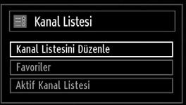 Kanal Yönetimi: Kanal Listesi TV, hafızaya alınan kanalları, Kanal Listesinde sıralar.