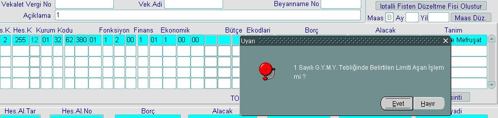 - Muhasebe kayıt formunda çıkış yapılacak taşınır hesabın ekodları girilip enter tuşuna basıldığında ekrana limiti aşan işlem olup