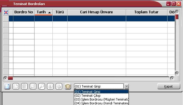 Teminat Bordro Türleri Teminatlar kayıt türü seçilerek kaydedilir. Kayıt türü seçimi, Teminatlar Listesi'nde Bordro Türü alanında yapılır.