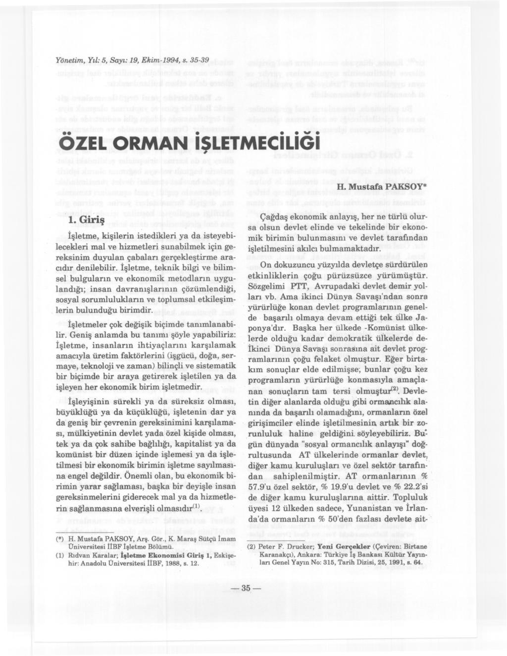 Yönetim, Yil: 5, Sayi: 19, Ekim-1994, s. 35-39 ÖZEL ORMAN isleymeciliöi H. Mustafa PAKSOY* i.