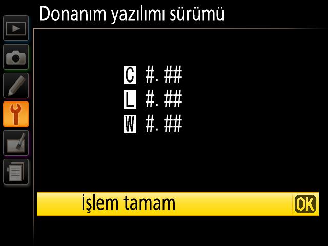 2 Geçerli donanım yazılımı sürümünü kontrol edin Fotoğraf makinenizde gösterilen menüler buradan gösterilenlerden farklı olabilir.