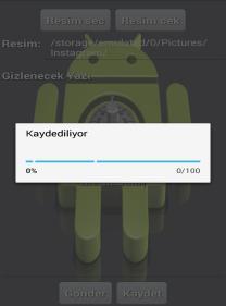 Şekil 7 Gizleme ve Kaydetme İşlemleri Şekil 6 - Mesaj Gizleme Arayüzü Şekil-4 de görüldüğü gibi verinin gizleneceği resmin seçilmesi için akıllı telefonun resimleri arasından veya kamera yardımı ile