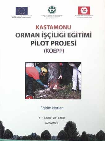 Ormancılık konusunda da AB finans kaynaklı Orman işçilerinin eğitimi Pilot projesi kapsamında eğitim notları kitap haline getirilmiştir.
