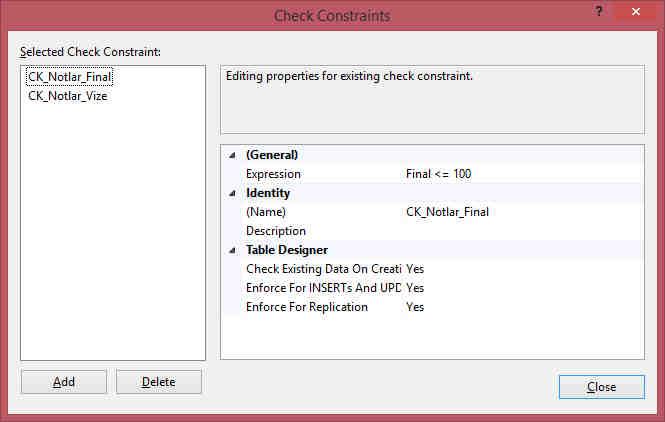 Check Constraint Check constraints penceresinin Expression alanına gireceğimiz koşul ile bir alana girilecek