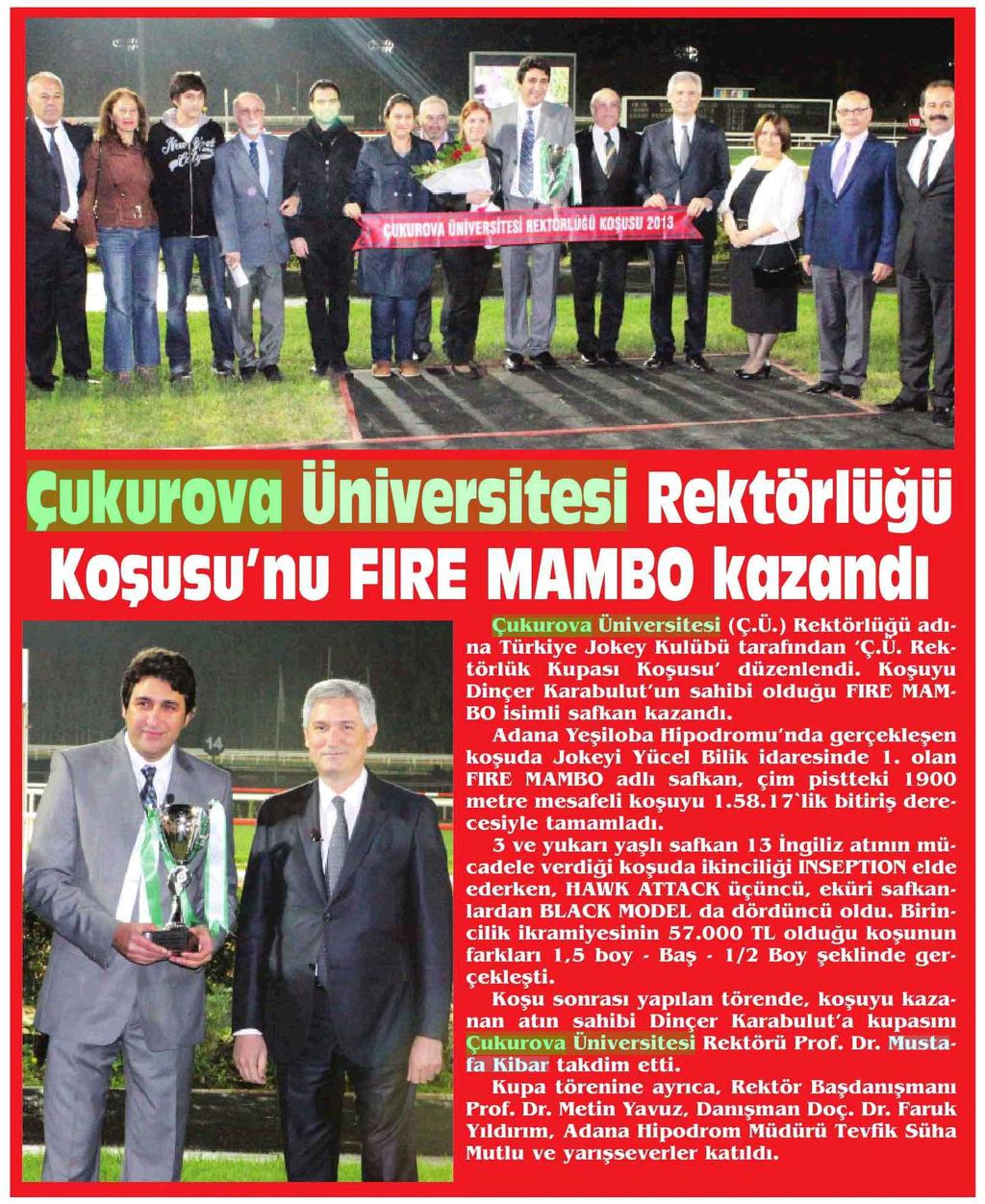 ÇUKUROVA ÜNIVERSITESI REKTÖRLÜGÜ KOSUSU'NU FIRE MAMBO KAZANDI Yayın Adı