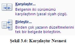 Açıklamalar grubunda bulunan Önceki seçeneği ile bir önceki açıklamanın bulunduğu bölüme, Sonraki ile bir sonraki açıklamanın olduğu yere imlecin konumlanması sağlanır.