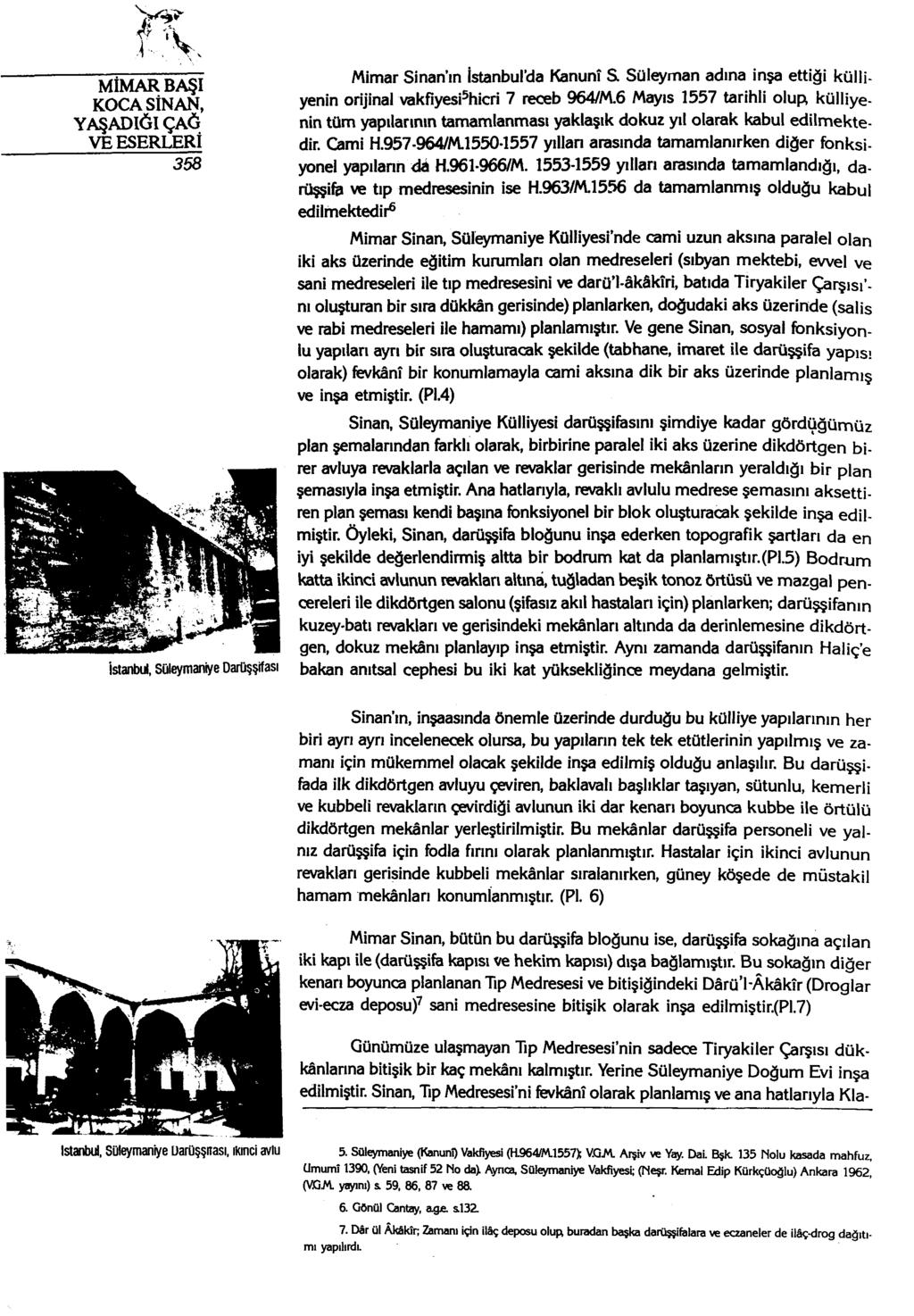 MİMARBAŞI KOCA SİNAN, YAŞADIĞI ÇAĞ VE ESERLERİ 358 Mimar Sinan'ın İstanbul'da Kanunî & Süleyman adına inşa ettiği külliyenin orijinal vakfiyesi^hicri 7 receb 964/M.