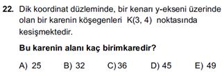 3 15 cm bulunur. Doğru Cevap : B Şıkkı y x doğrusuna göre simetrisi alındığında, A noktasının apsisi ile ortdinatı yer değiştirir. A(6, 3) y x e göre simetriği B(3, 6) olur.