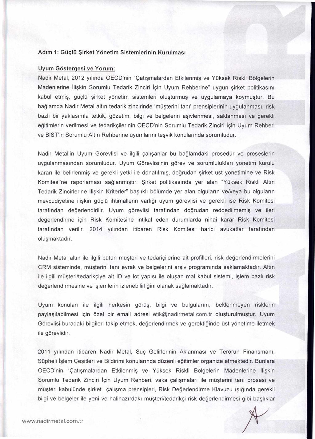 Adim 1: G0910 Sirket Yonetim Sistemlerinin Kurulmasi Uyum Gosteroesi ye Yorum: Nadir Metal, 2012 yilinda OECD'nin "cati malardan Etkilenmi ve YOksek Riskli Bolgelerin Madenlerine Ili kin Sorumlu