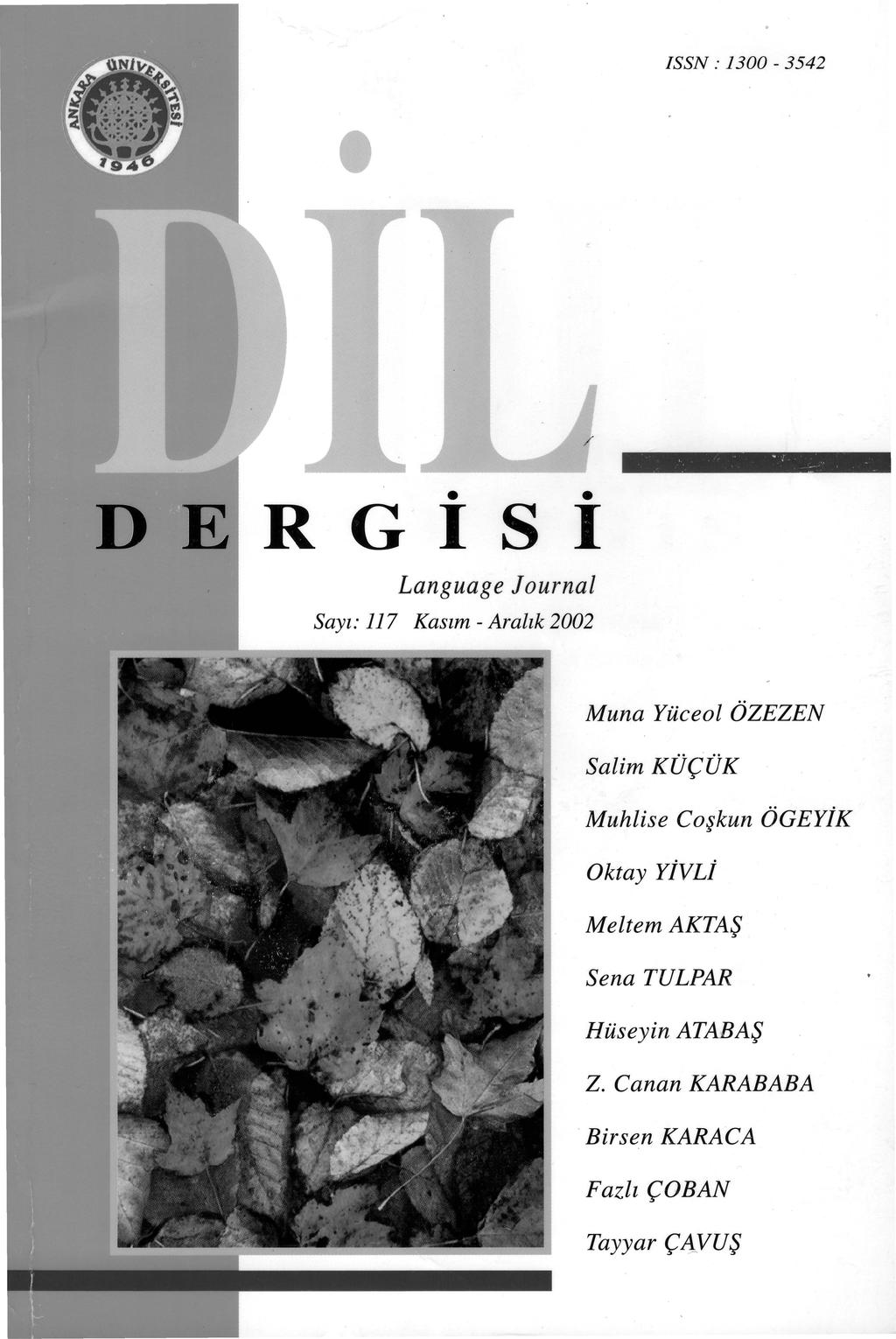 ISSN : I 300-3542 DERGISI Language Journal Sayı: 117 Kasım- Aralık 2002 Muna Yüceol ÖZEZEN Salim KÜÇÜK Muhlise