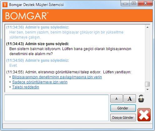 Oturum sırasında müşteri sizinle sohbet edebilir ve bilgisayarınıza dosya gönderme talebinde bulunabilir. Müşteriniz ayrıca sohbet ekranının yazı tipi büyüklüğünü değiştirebilir.