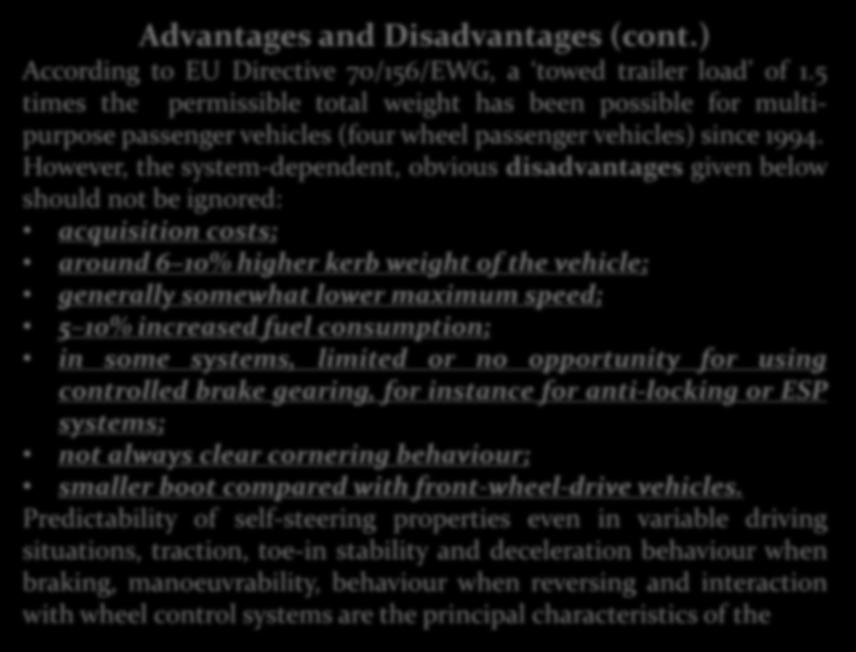 Automotive Engineering, 2009 Advantages and Disadvantages (cont.) According to EU Directive 70/156/EWG, a towed trailer load of 1.