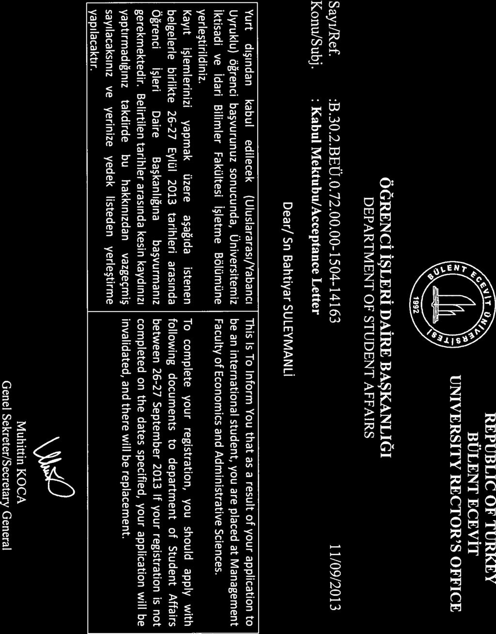 following dacuments ta department of Student Affairs between 26-27 September 203 If your registration is not completed on the dates specified, your application wili be invalidated, and there wili be