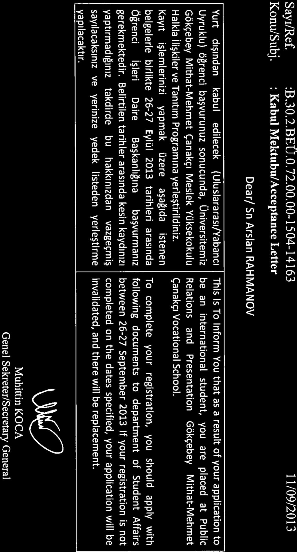 yapılacaktır This Is To Inform You that as a result of your application to be an international student, you are placed at Public Relations and Presentation Gökçebey Mithat-Mehmet Çanakçı Vocational