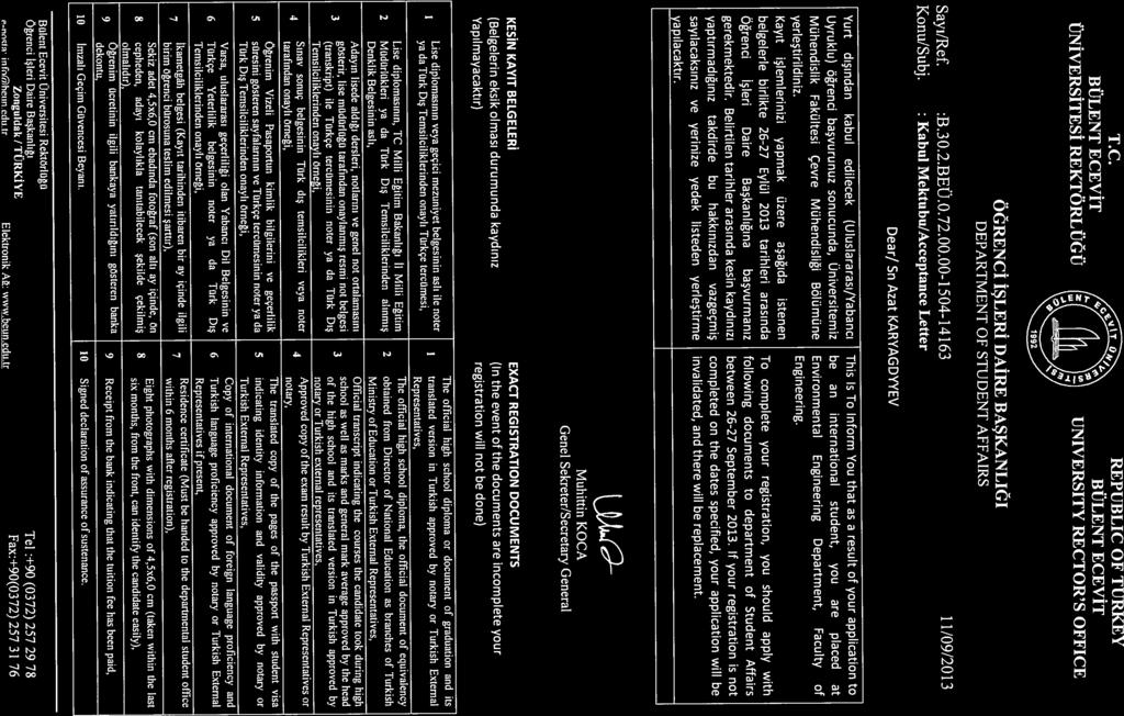 Denklik Belgesinın aslı, Ministry of Education or Turkish External Adayın lisede aldığı dersleri, ııotlarını ve genel not ortalamasım Official transcript indicating the courses the candidate took