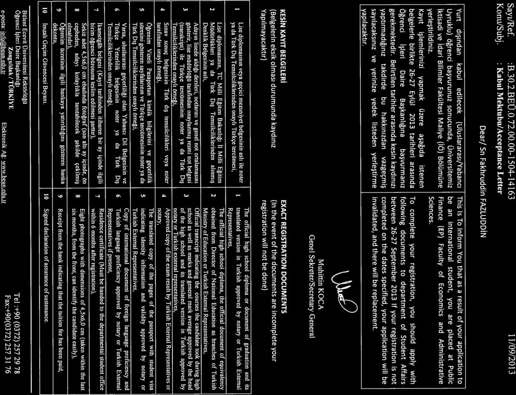 UN! VERSITY RECTOR S OFFICE S ayı/ref. Konu/Subj. :B.30.2.BEÜ.0.72.00.00-504-463 Dear/ Sn Fakhruddin FAZLUDDiN iktisadi ve idari Bilimler Fakültesi Maliye (İÖ) Bölümüne yerleşti ri Id in iz.