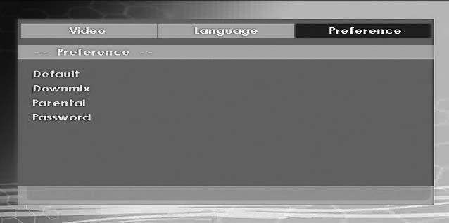Preferences DEFAULT If you choose RESET and press SELECT, the factorypresets are loaded. Parental level and parental password does not change.