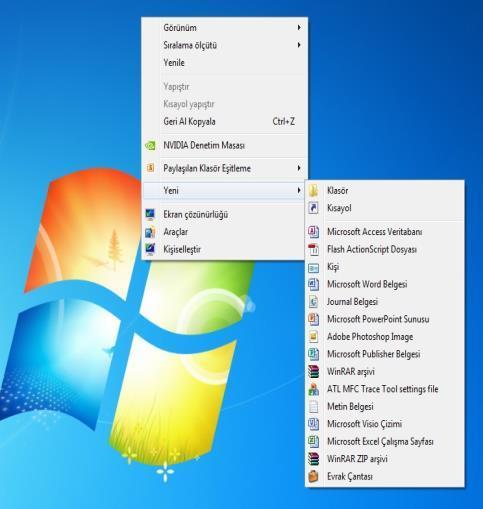 Yeni Klasör Oluşturmak Masaüstü ekranının ya da önceden varolan bir klasörün boş bir alanına