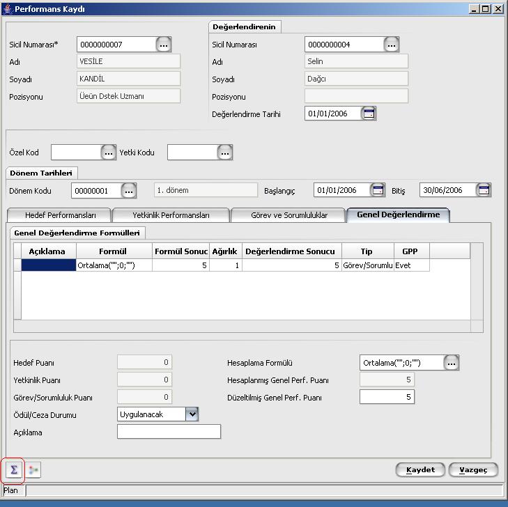Performans Genel Değerlendirme Hedef, yetkinlik, görev/sorumluluk ve genel değerlendirme formül sonuçlarına göre genel performans puanının hesaplanması performans kayıt penceresinde Genel