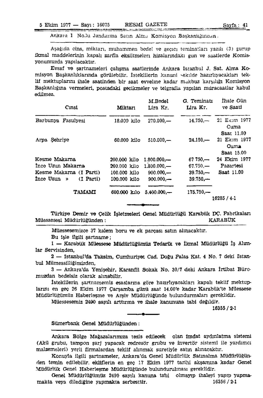 5 Ekim 1977 Sayı. 16015 RFSMI G<\ZET1 Sayfa 4» Ankara I No.lu Jandarma Satın Alma Komisyon Başkaniığınadn.