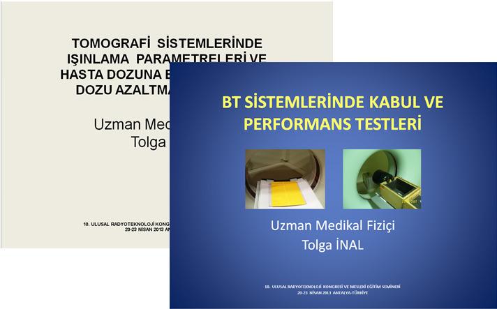 - 2013 yılında Türk Medikal Radyoteknoloji kongresinde 2 adet çağrılı konuşma yapıldı Pratikte
