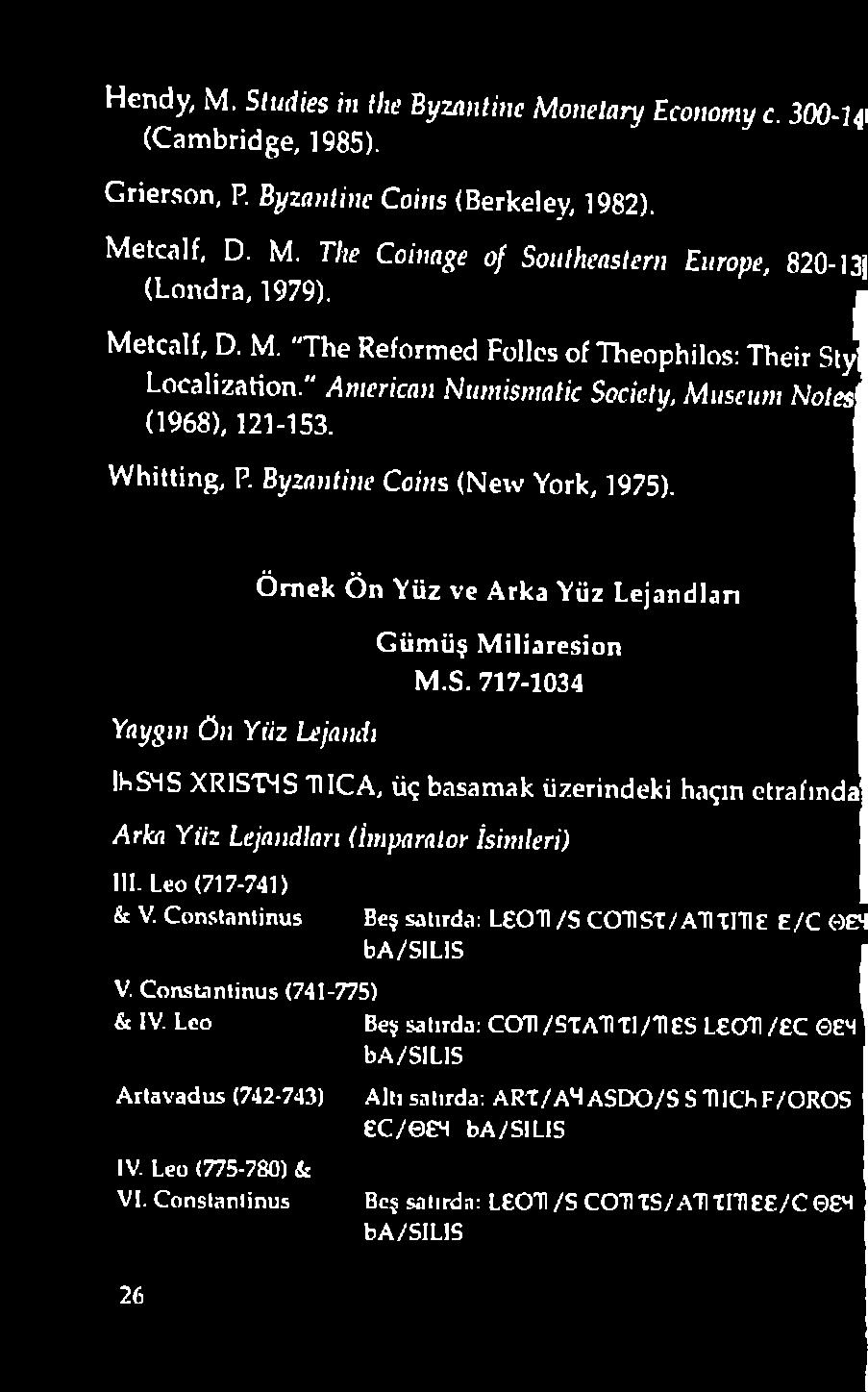 Constantinus Beş satırda: L OT /S COT1ST/ATİ im /C a ba/silis V. Constantinus (741-775) & IV.
