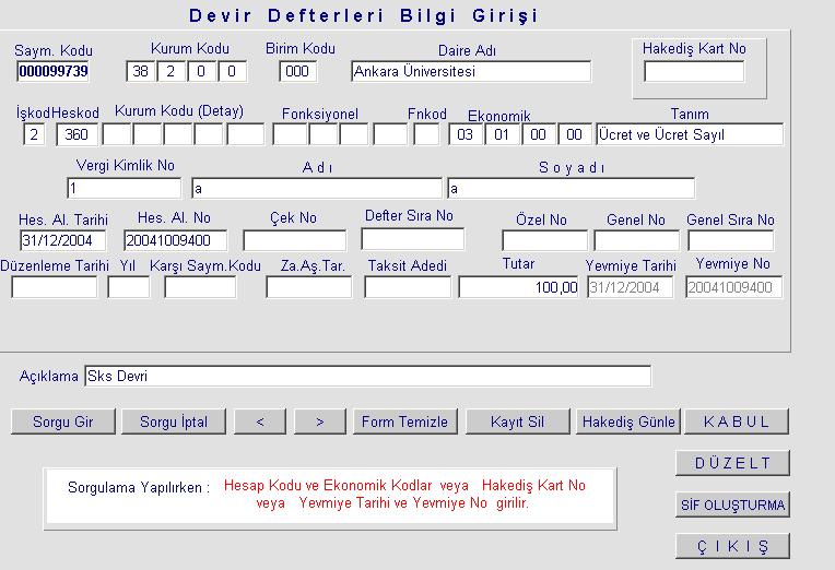 - Kurumsal kod alanına muhasebe biriminin kurumsal kodu girilir. - İş Kod alanına 2 girilir. Enter tuşuna - İmleç, Hes kod alanına gelir. Hes Kod alanına 360 girilir.