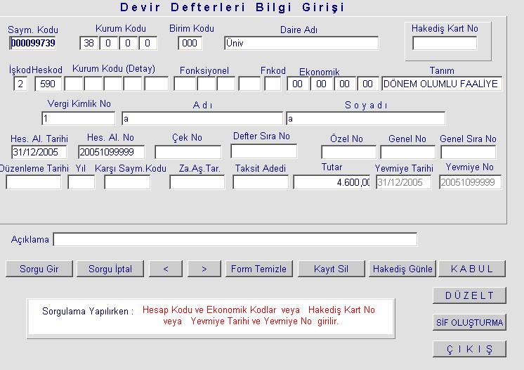 girilir. - Ödenecek Sosyal Güvenlik Kesintileri Hesabının 1.2.1 ekonomik kodunun devri yapılmış olur.