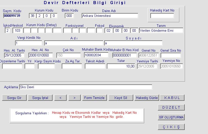 103 Verilen Çekler ve Gönderme Emirleri Hesabının Devri 1. 103.01 Verilen Çekler Yardımcı Hesabının Devir İşlemleri - Devir defterleri bilgi giriş formu açılır.