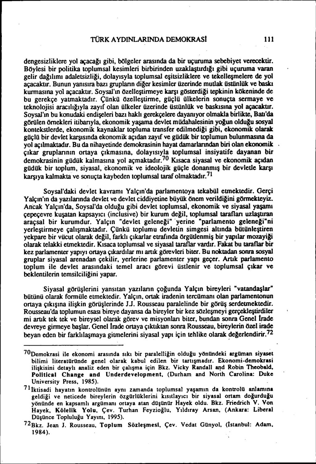 TüRK AYDINLARINDA DEMOKRASı III dengesizliklere yol açaca~ı gibi, bölgeler arasında da bir uçuruma sebebiyet verecelctir.