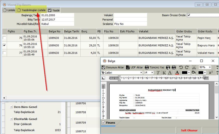 2- Masraf Fişi basım penceresinde "Yazdırılmışları Listele" butonu eklenmiştir.