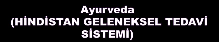 * Amacı; Hastalığı hastalıklarla savaşarak değil, denge ve uyum