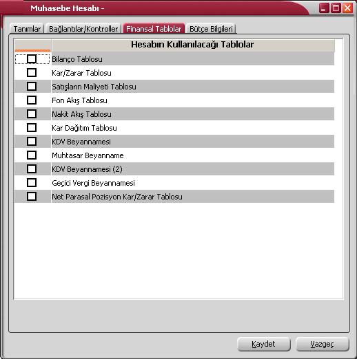 Finansal Tablolar Muhasebe hesabının kullanılacağı tablo öndeğerleri hesap kartı üzerinde Finansal Tablolar seçeneği ile