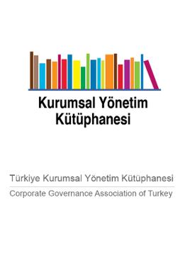 FAALİYETLER YAYINLAR E-kütüphane Kurumsal Yönetim Kütüphanesi (E-Kütüphane); adillik, şeffaflık, hesap verebilirlik ve sorumluluk ilkeleri üzerine inşa edilen kurumsal yönetim anlayışını yansıtan