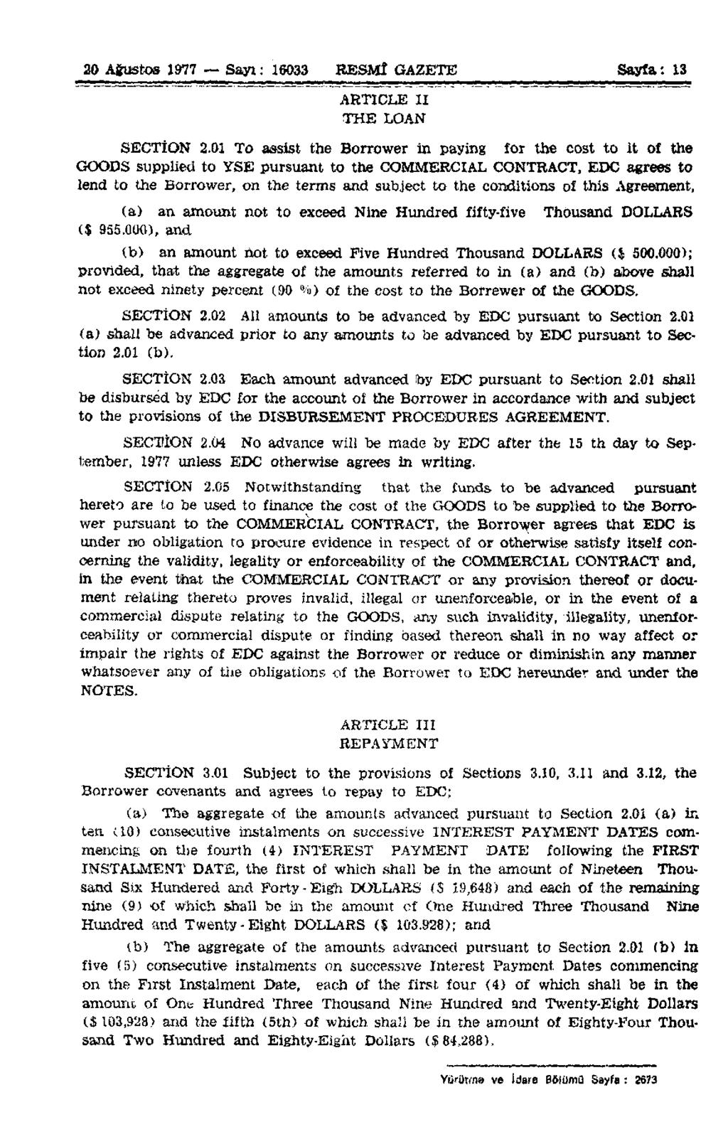 20 Agustos 1977 Sayi: 16033 RESMl GAZETE Sayfa: 13 ARTICLE II THE LOAN SECTION 2.