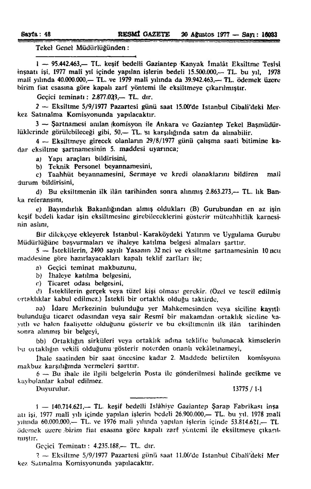 Sayfa: 48 RESMÎ GAZETE 20 Ağustos 1977 Sayı: 16033 Tekel Genel Müdürlüğünden: 1 95.442.463, TL.