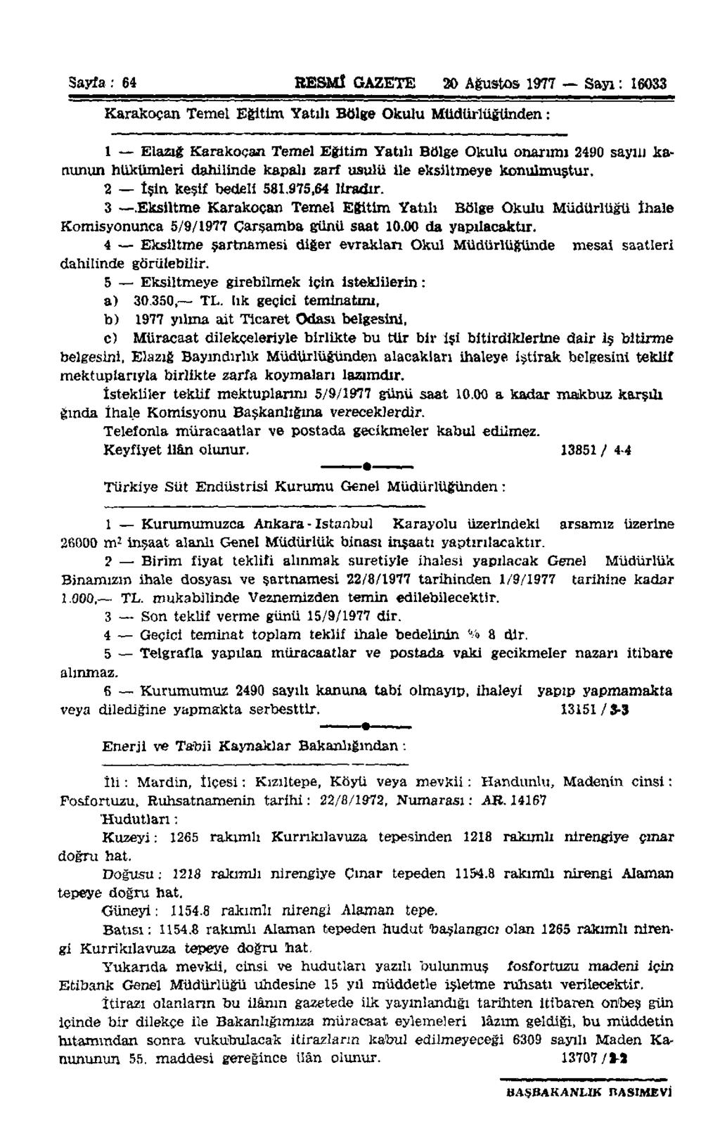 Sayfa: 64 RESMÎ GAZETE 20 Ağustos 1977 Sayı: 16033 Karakocan Temel Eğitim Yatılı Bölge Okulu Müdürlüğünden : 1 Elazığ Karakocan Temel Eğitim Yatılı Bölge Okulu onarımı 2490 sayın kanunun hükümleri