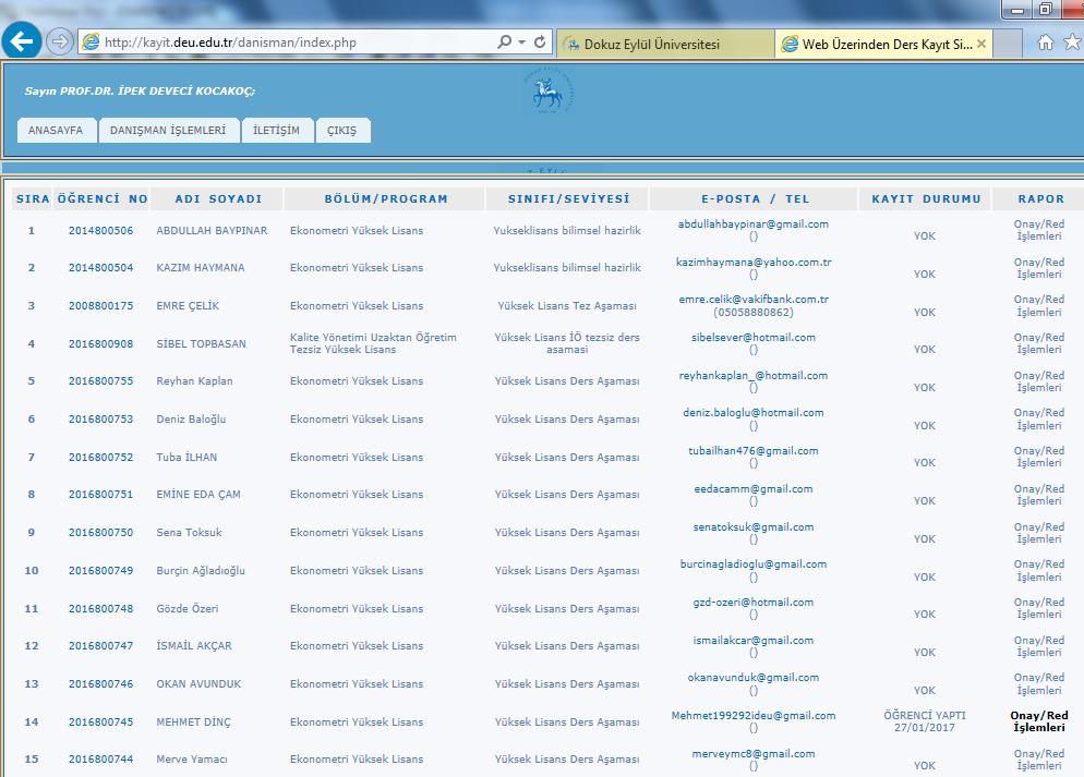 Danışmanı olduğunuz öğrenci listesi Ders seçme işlemini tamamlamış ve sizden onay bekleyen öğrenciler için en sağdaki «Rapor» sütununda «Onay/Red işlemleri» yazısı