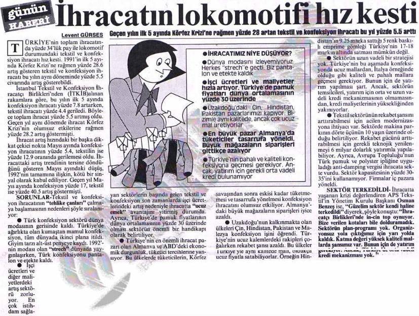 116 ġekil- 48: 22 Haziran 1992 tarihli Milliyet Gazetesi, sayfa 5 Türkiye nin lokomotif sektörü konumundaki tekstil ve hazır giyim sektöründe, Körfez krizinin ve onun da etkisiyle Türkiye