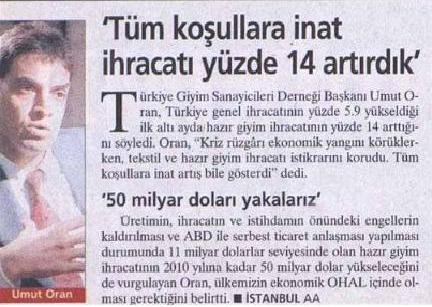 170 ġekil- 77: 10 Temmuz 2002 tarihli Milliyet Gazetesi, sayfa 6 Türkiye Giyim Sanayicileri BaĢkanı nın açıklamalarına göre, Türkiye genel ihracatı 2002 yılının ilk altı aylık döneminde yüzde 5,9