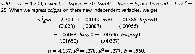 hsper:100*(hsrank/hssize) x leri verilen değerlerden çıkararak yeni değişkenler elde edeceğiz ve regresyonu bu yeni değişkenlerle tekrar tahmin edeceğiz : colgpa nın verilen x değerleri için tahmini