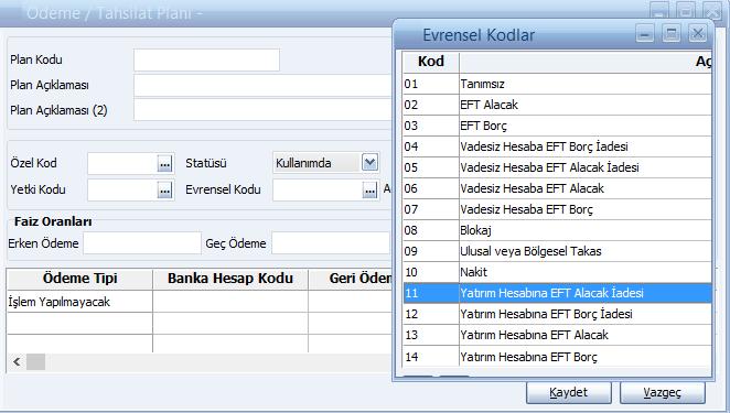 8. Ödeme/Tahsilat Planları için Evrensel Kodların Verilmesi Ödeme/Tahsilat planları için geçerli