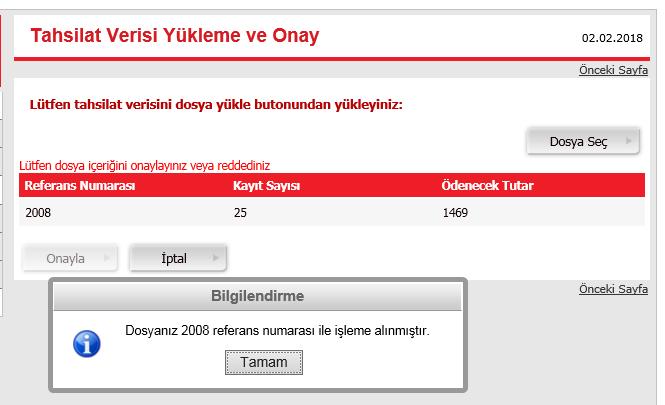 basıldıktan sonra mutabakat sağlanan dosya, tahsilat işlemleri için sisteme bir referans numarası ile kayıt edilir.