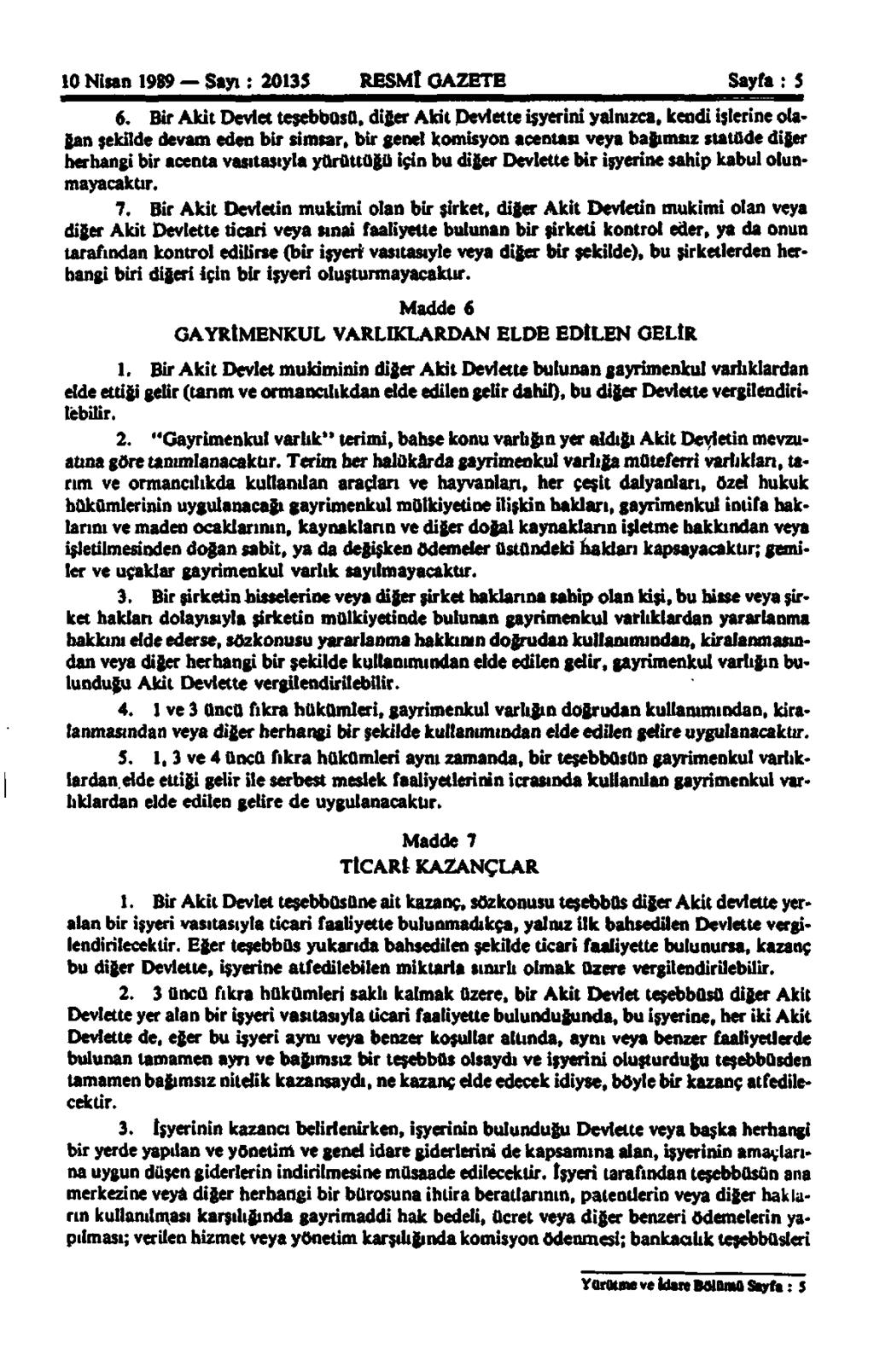 10 Nisan 1989 Sayı: 20135 RESMİ GAZETE Sayfa: 5 6.