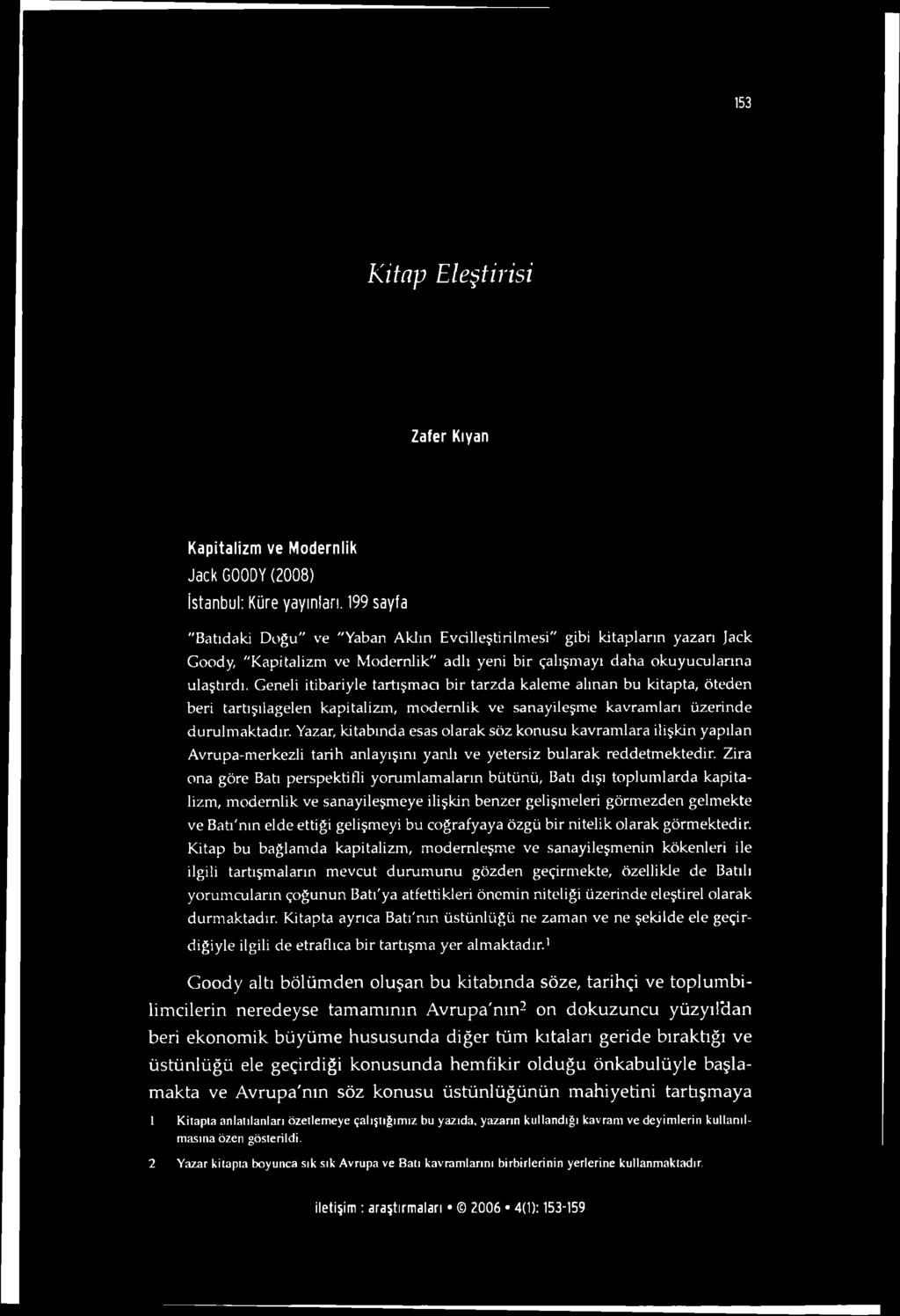 153 Kitap Eleştirisi Zafer Kıyan Kapitalizm ve Modernlik Jack GOODY (2008) İstanbul: Küre yayınları.