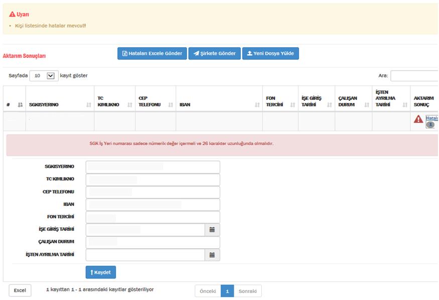 AXA Hayat Emeklilik Kurumsal İşlemler Ekranı Çalışan Maaş Kesinti Dosya Aktarım İşlemleri Yüklenen dosyada yer alan kayıtlarda hata var ise, Uyarı, Kişi listenizde hatalar mevcut mesajı alınacaktır.